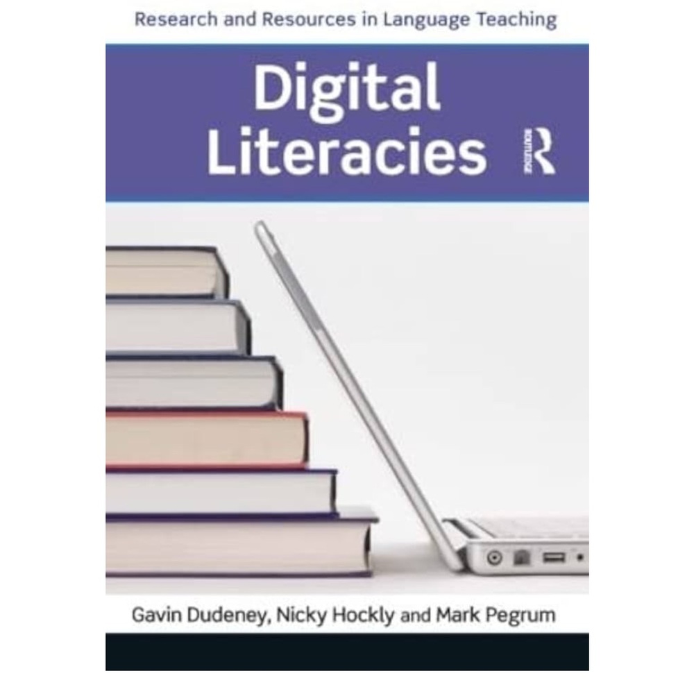 " Digital Literacies " by Nicola Hockly, Mark Pegrum, and Gavin Dudene Textbook